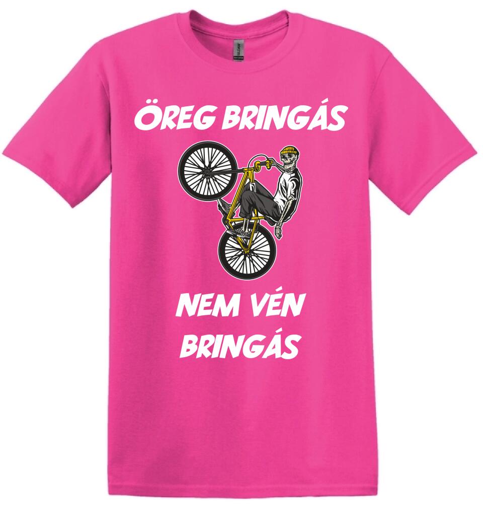 ÖREG BRINGÁS NEM VÉN BRINGÁS