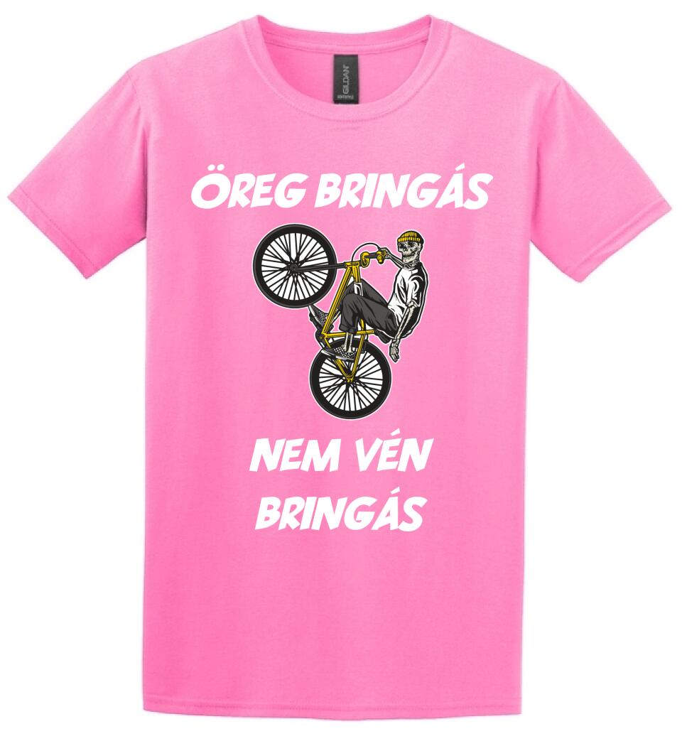 ÖREG BRINGÁS NEM VÉN BRINGÁS