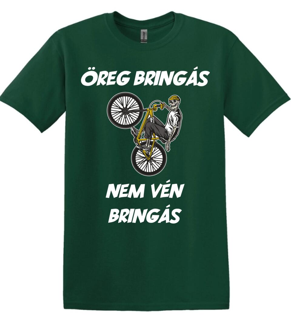 ÖREG BRINGÁS NEM VÉN BRINGÁS