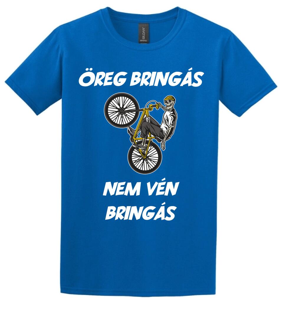 ÖREG BRINGÁS NEM VÉN BRINGÁS