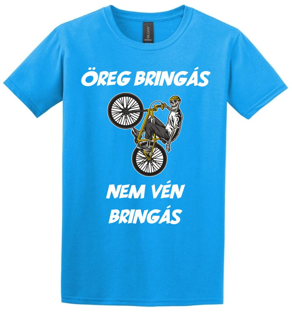 ÖREG BRINGÁS NEM VÉN BRINGÁS