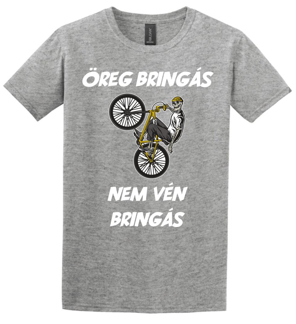 ÖREG BRINGÁS NEM VÉN BRINGÁS