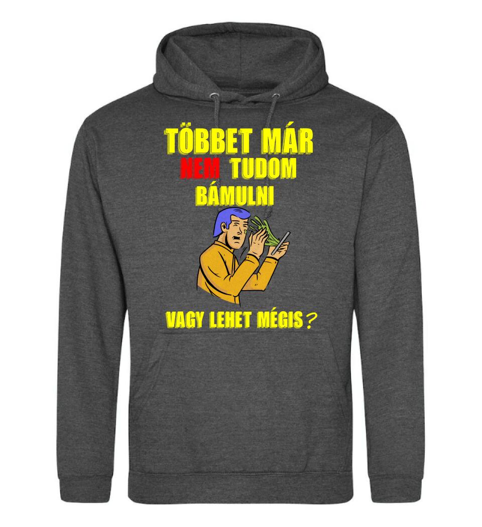 TÖBBET MÁR NEM BÍROM BÁMULNI. VAGY LEHET MÉGIS?