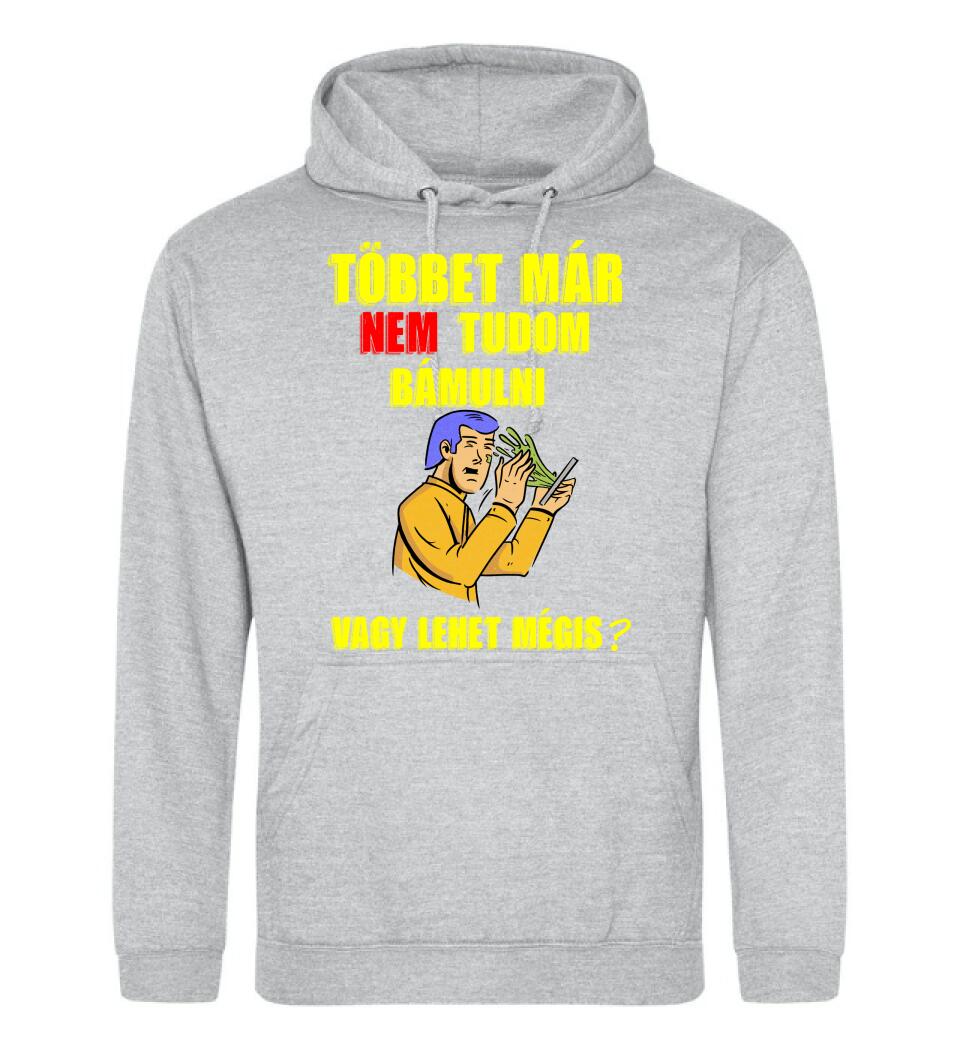 TÖBBET MÁR NEM BÍROM BÁMULNI. VAGY LEHET MÉGIS?