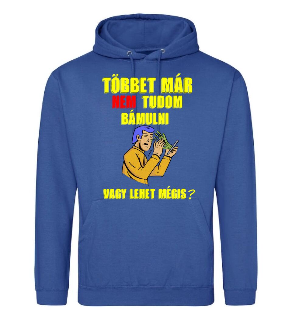 TÖBBET MÁR NEM BÍROM BÁMULNI. VAGY LEHET MÉGIS?