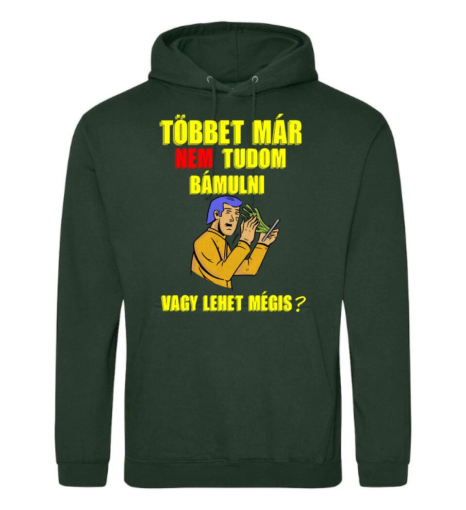 TÖBBET MÁR NEM BÍROM BÁMULNI. VAGY LEHET MÉGIS?