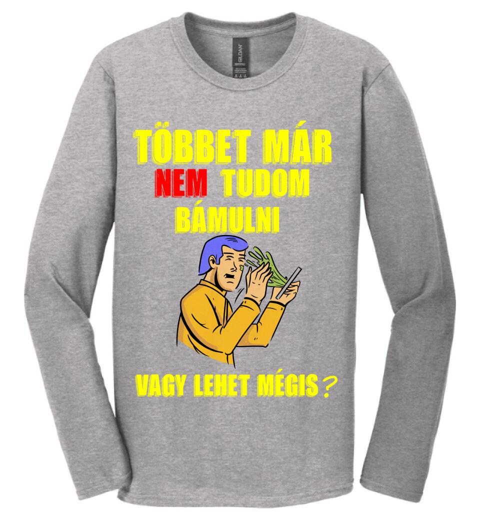 TÖBBET MÁR NEM BÍROM BÁMULNI. VAGY LEHET MÉGIS?