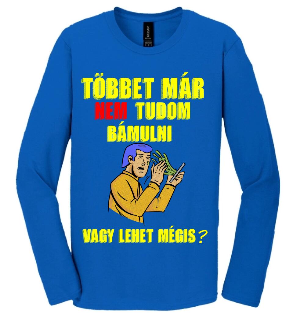 TÖBBET MÁR NEM BÍROM BÁMULNI. VAGY LEHET MÉGIS?