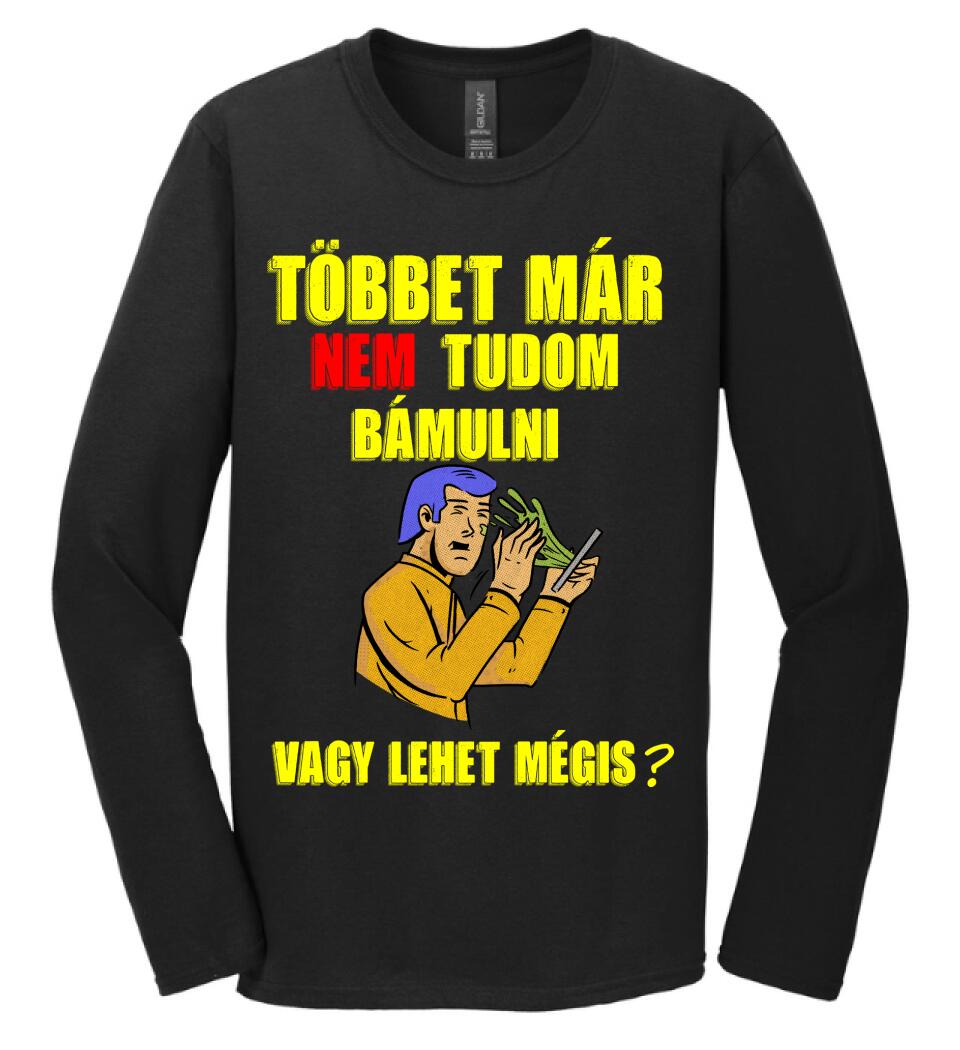 TÖBBET MÁR NEM BÍROM BÁMULNI. VAGY LEHET MÉGIS?