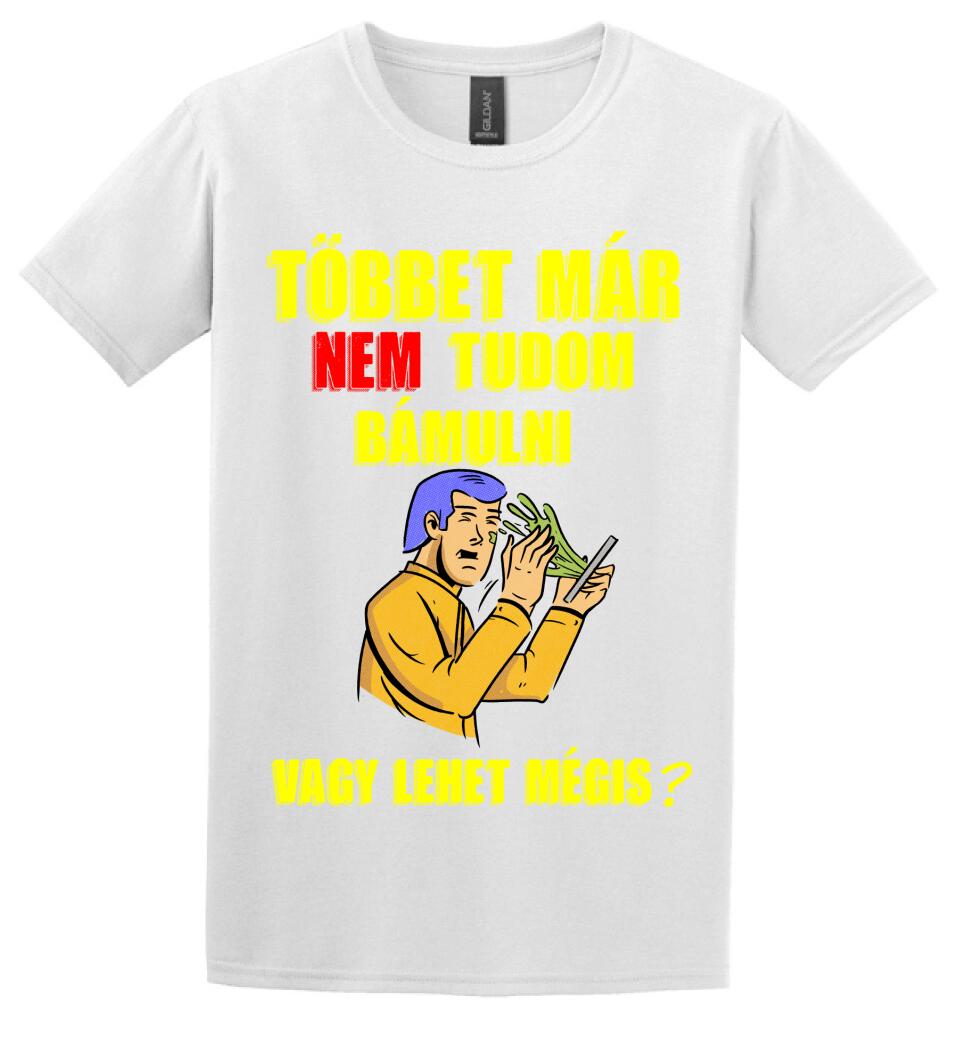 TÖBBET MÁR NEM BÍROM BÁMULNI. VAGY LEHET MÉGIS?