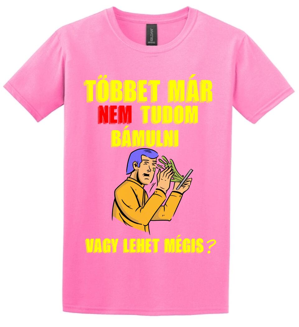 TÖBBET MÁR NEM BÍROM BÁMULNI. VAGY LEHET MÉGIS?