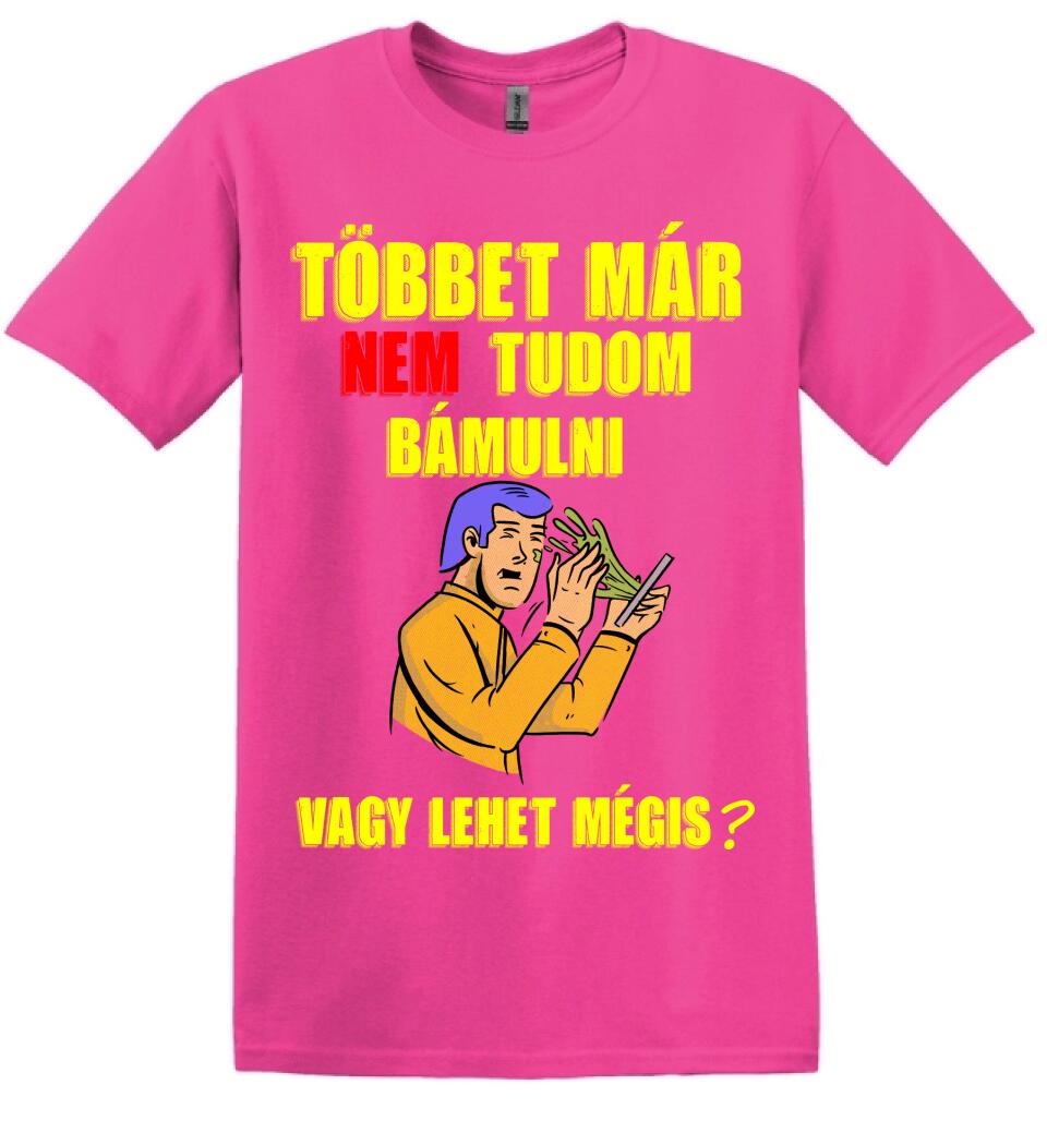 TÖBBET MÁR NEM BÍROM BÁMULNI. VAGY LEHET MÉGIS?