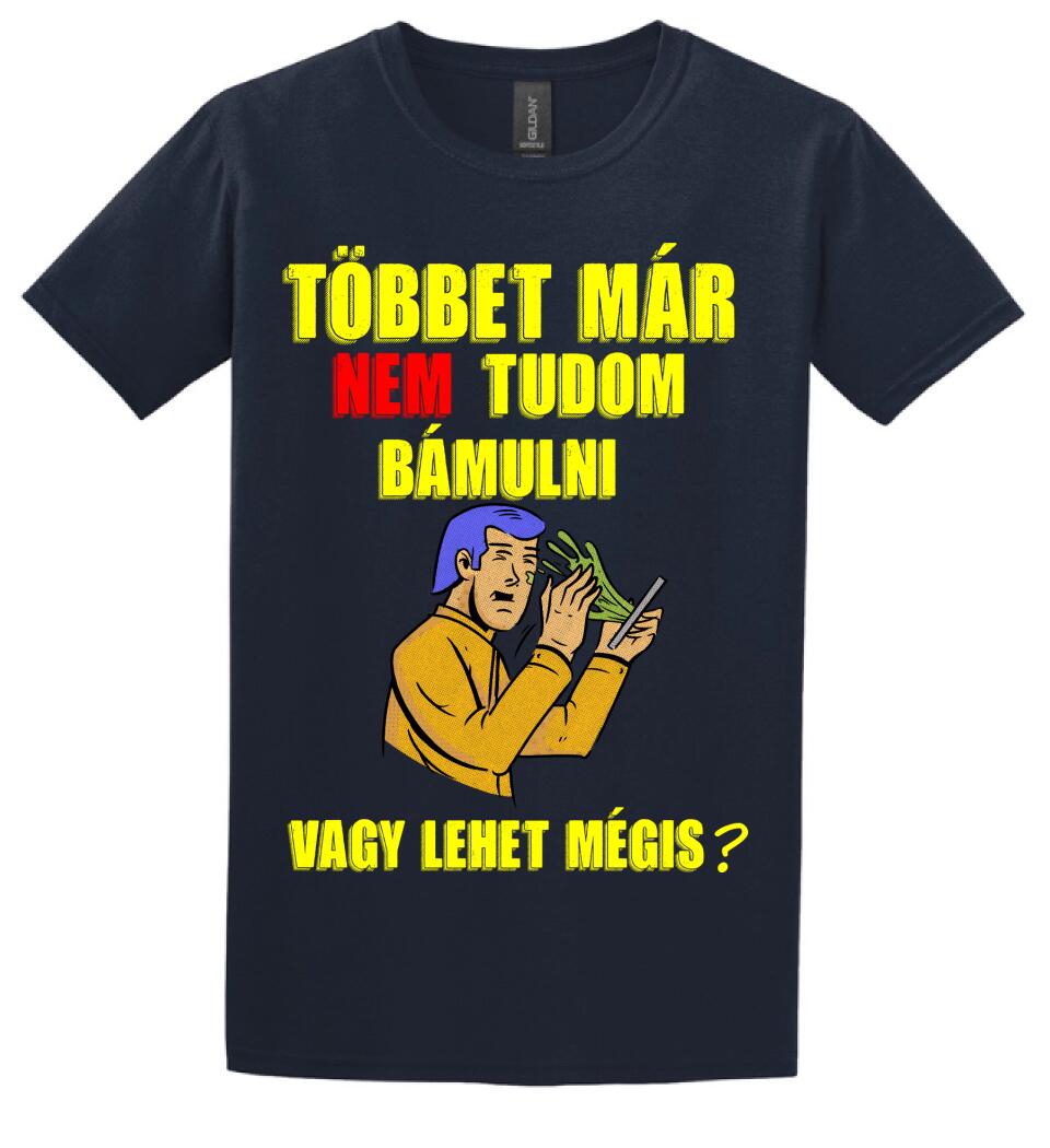 TÖBBET MÁR NEM BÍROM BÁMULNI. VAGY LEHET MÉGIS?