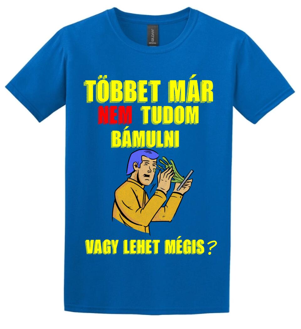 TÖBBET MÁR NEM BÍROM BÁMULNI. VAGY LEHET MÉGIS?