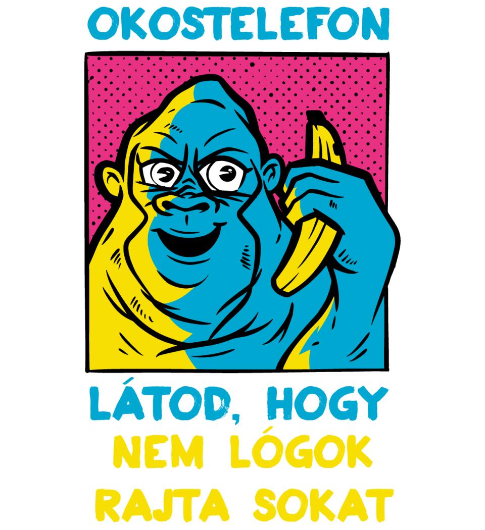 OKOSTELEFON LÁTOD, HOGY NEM LÓGOK RAJTA SOKAT
