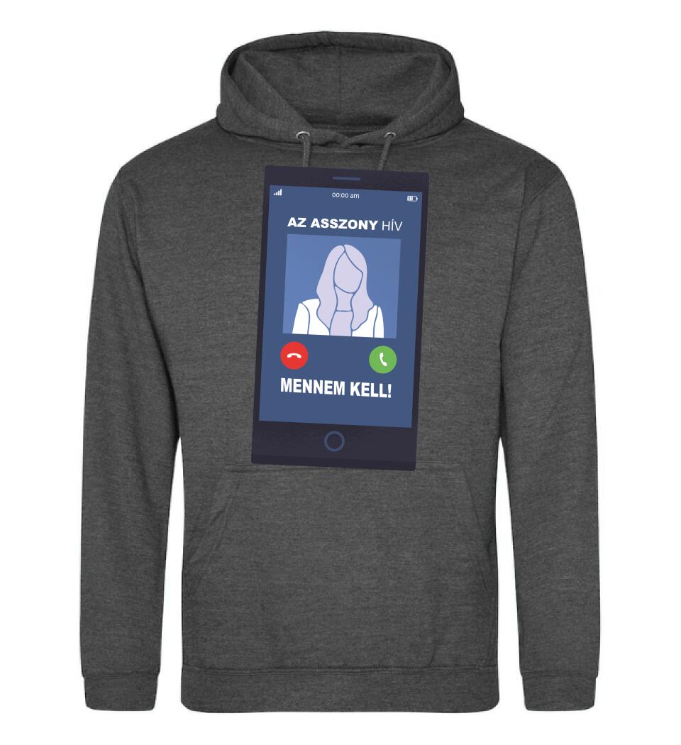 AZ ASSZONY HÍV MENNEM KELL!
