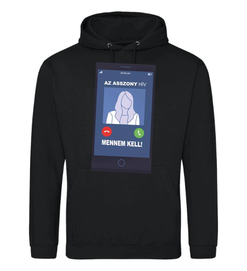 AZ ASSZONY HÍV MENNEM KELL!