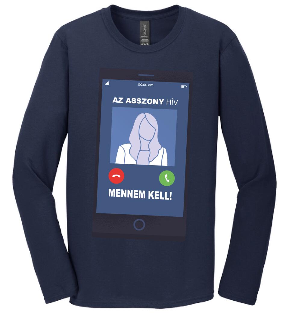 AZ ASSZONY HÍV MENNEM KELL!