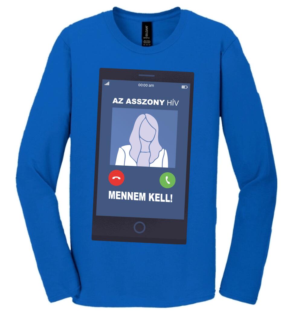 AZ ASSZONY HÍV MENNEM KELL!