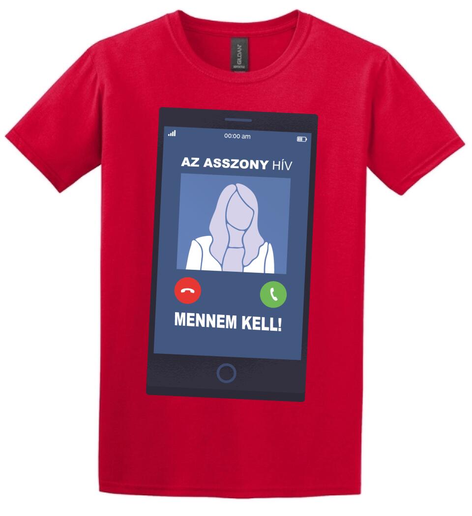 AZ ASSZONY HÍV MENNEM KELL!