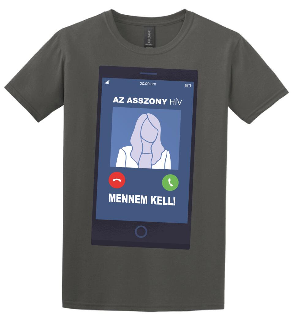 AZ ASSZONY HÍV MENNEM KELL!