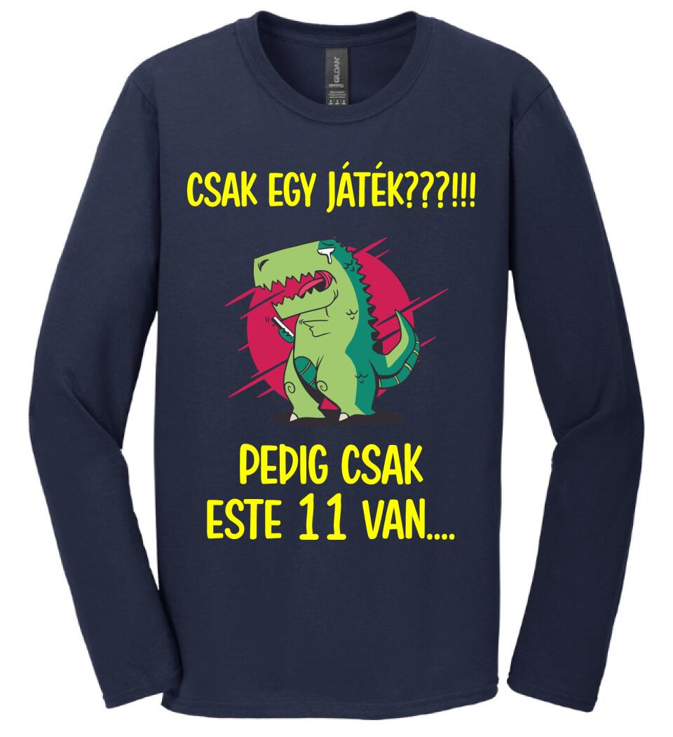CSAK EGY JÁTÉK.. PEDIG MÉG CSAK ESTE 11 VAN