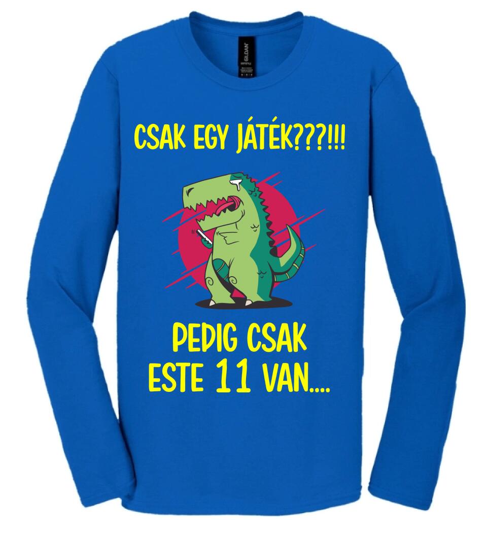 CSAK EGY JÁTÉK.. PEDIG MÉG CSAK ESTE 11 VAN