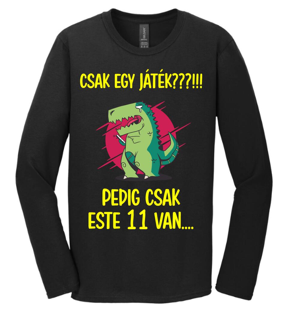 CSAK EGY JÁTÉK.. PEDIG MÉG CSAK ESTE 11 VAN