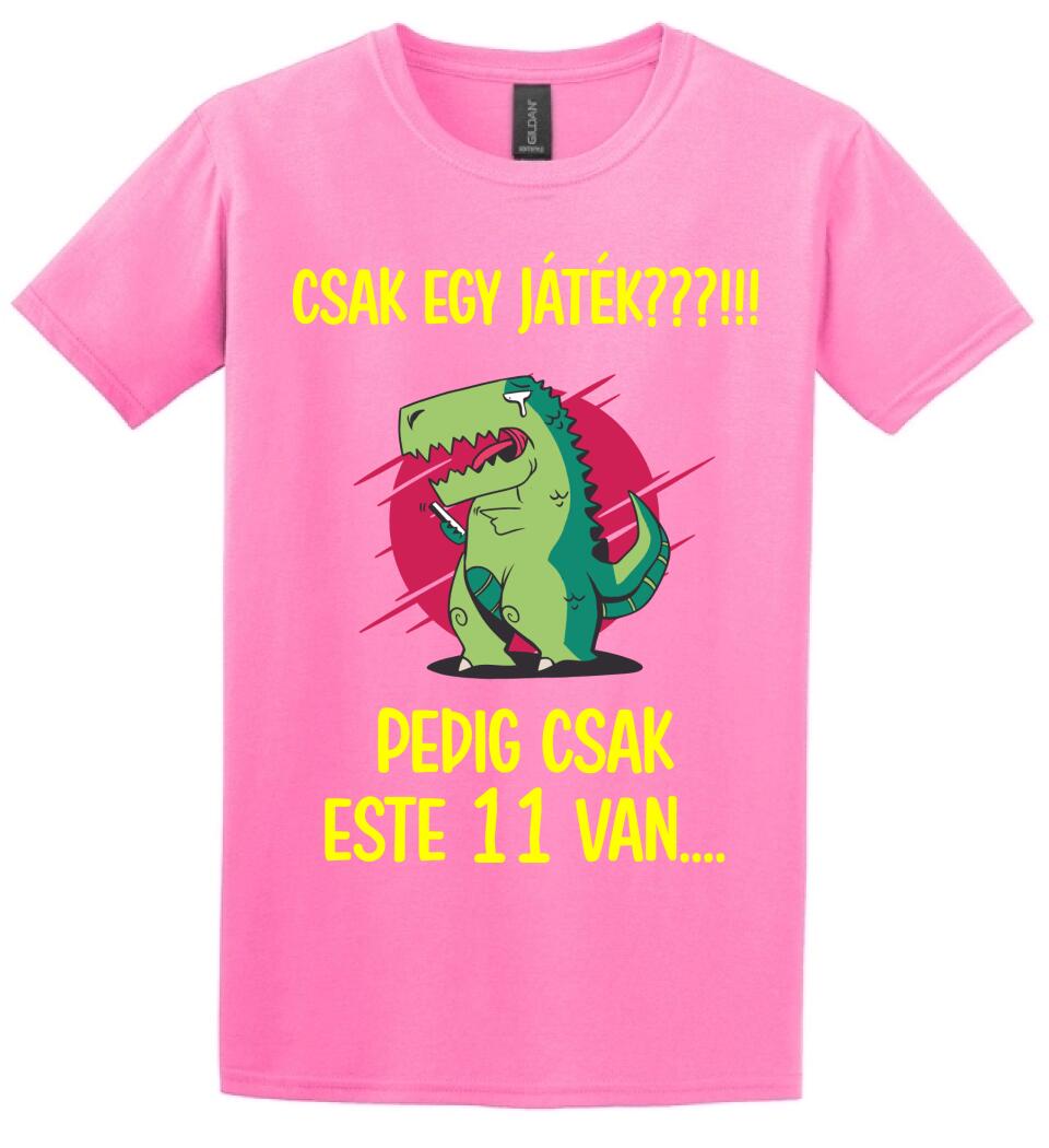 CSAK EGY JÁTÉK.. PEDIG MÉG CSAK ESTE 11 VAN