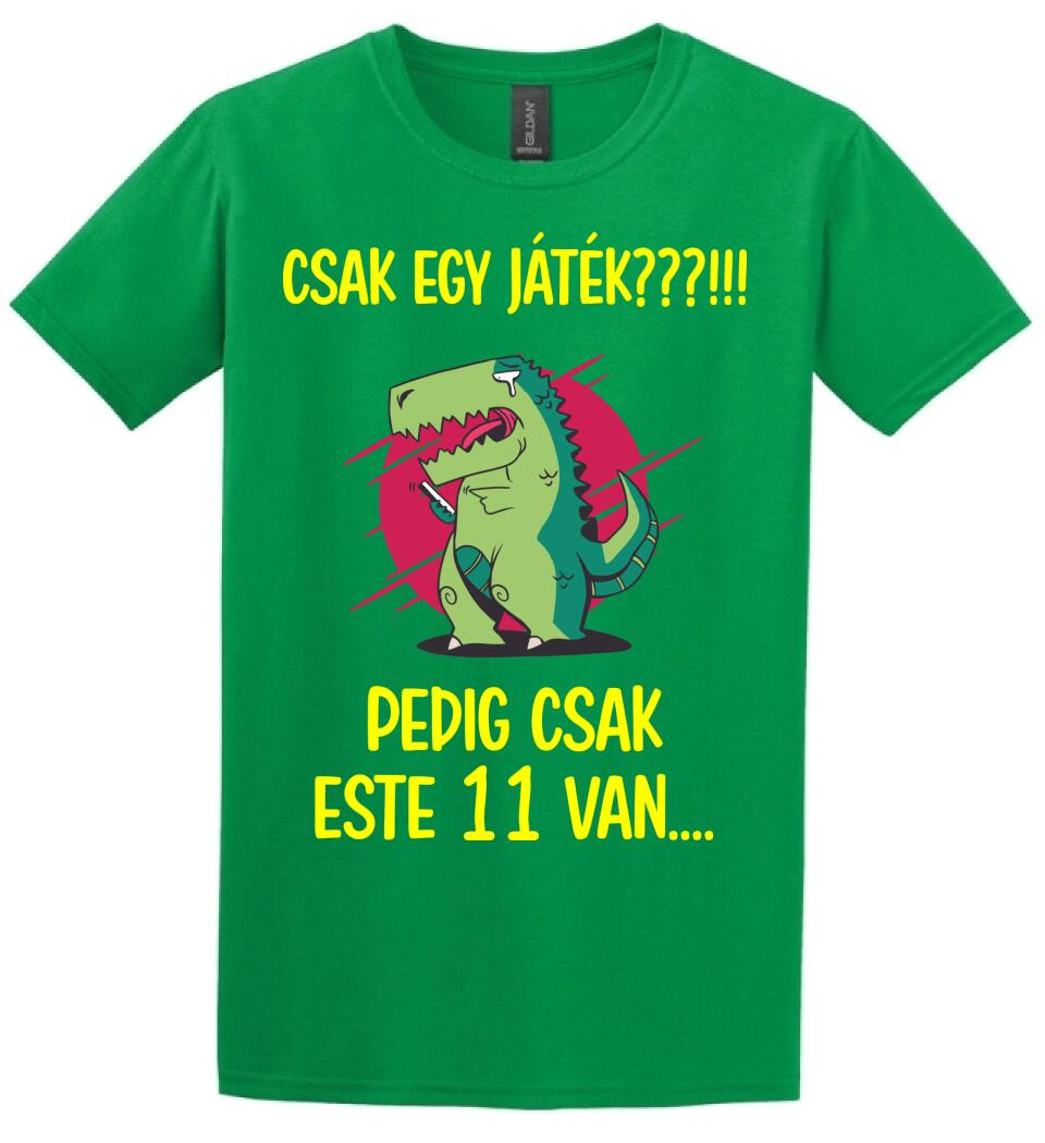 CSAK EGY JÁTÉK.. PEDIG MÉG CSAK ESTE 11 VAN