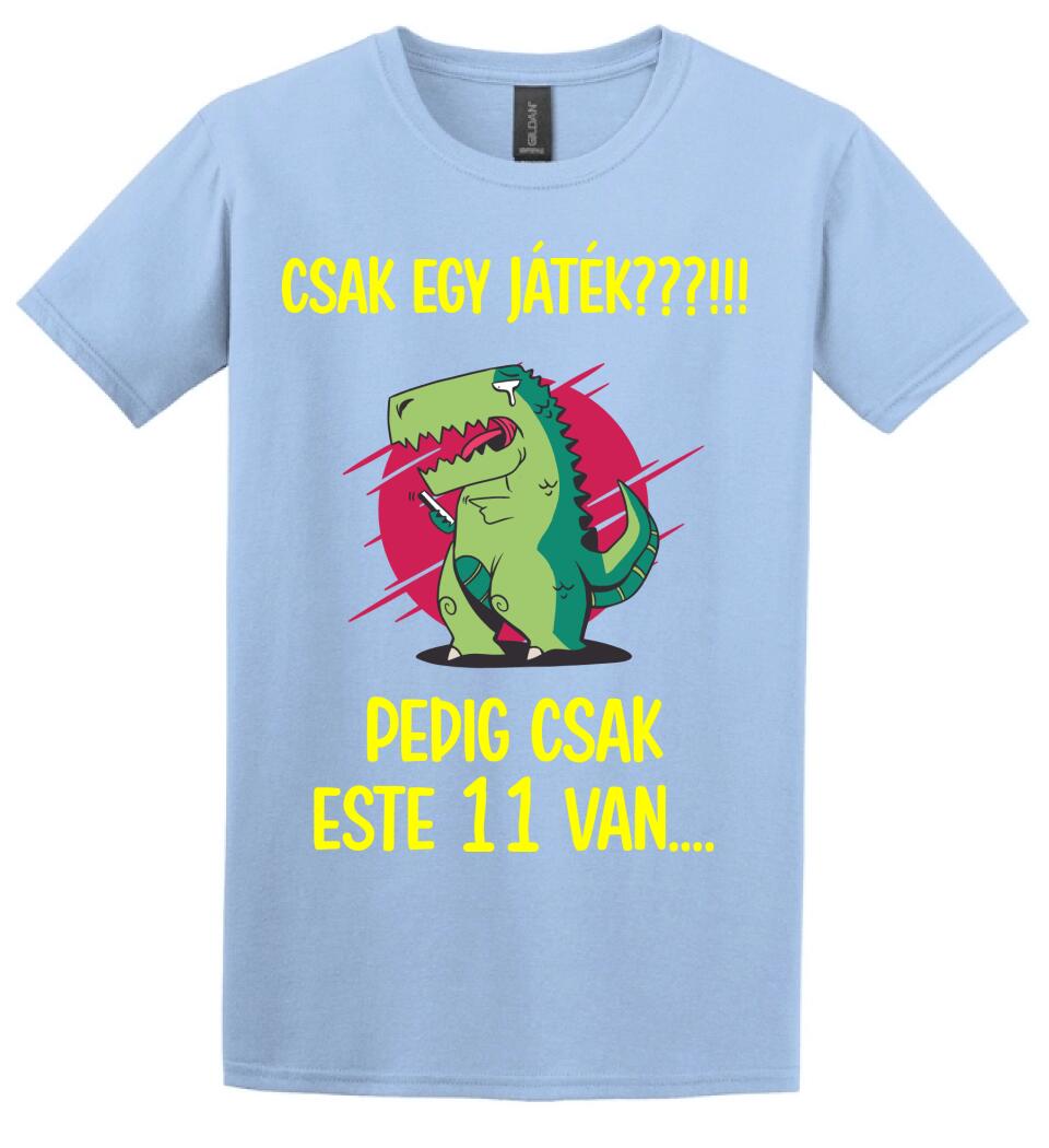 CSAK EGY JÁTÉK.. PEDIG MÉG CSAK ESTE 11 VAN