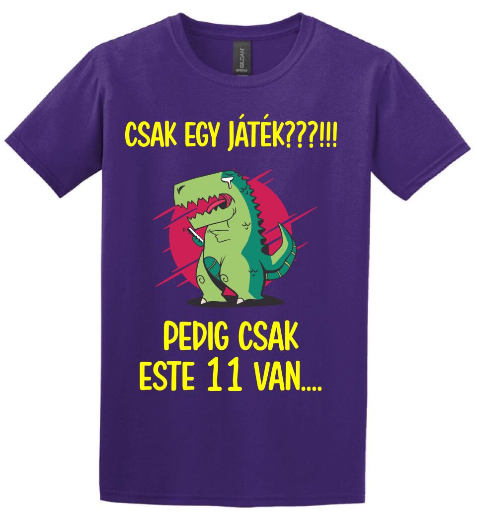 CSAK EGY JÁTÉK.. PEDIG MÉG CSAK ESTE 11 VAN