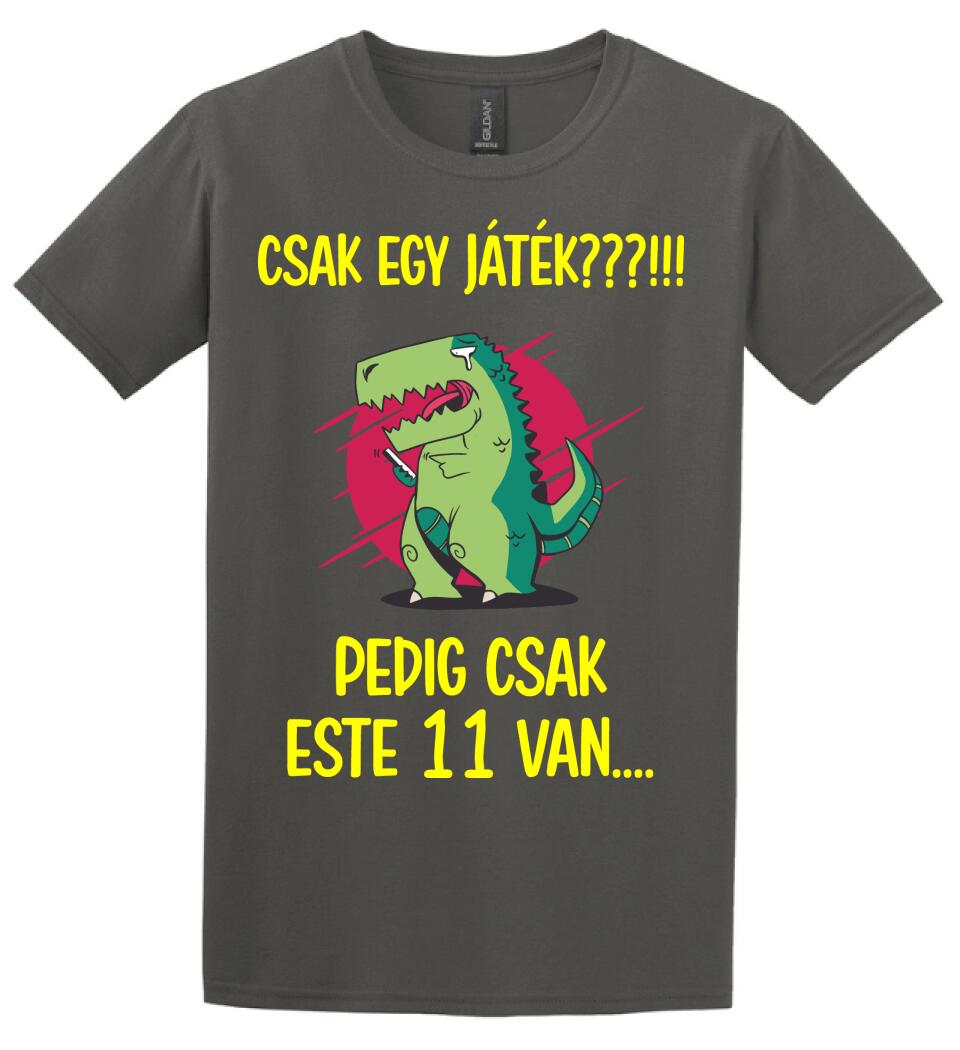 CSAK EGY JÁTÉK.. PEDIG MÉG CSAK ESTE 11 VAN