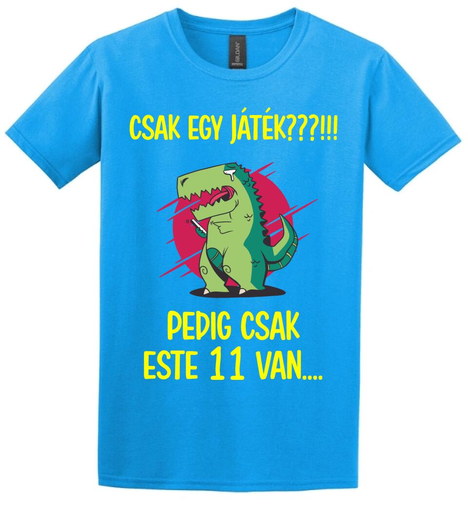 CSAK EGY JÁTÉK.. PEDIG MÉG CSAK ESTE 11 VAN