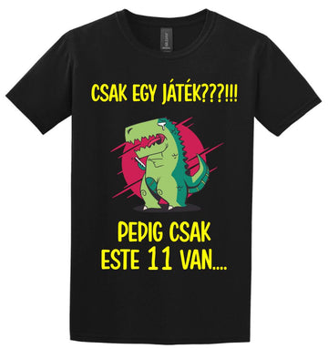 CSAK EGY JÁTÉK.. PEDIG MÉG CSAK ESTE 11 VAN