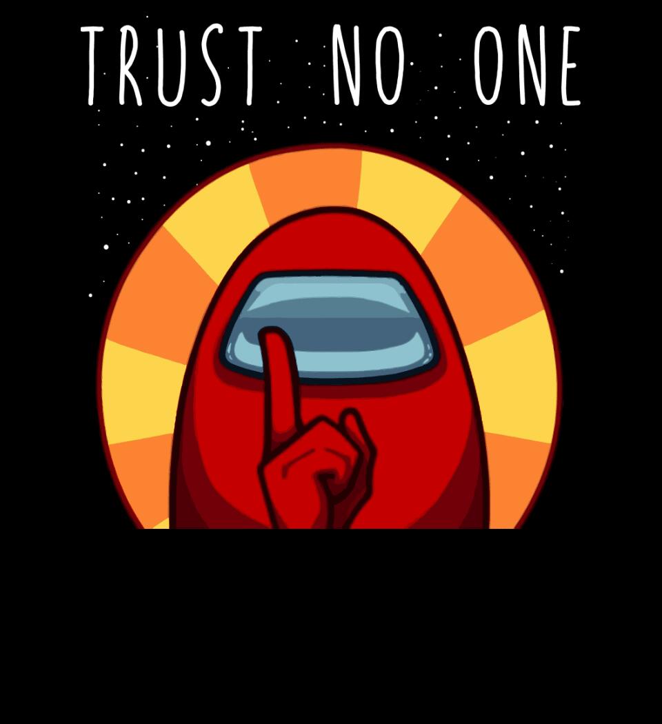Among us trust no one