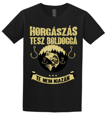 A HORGÁSZÁS TESZ BOLDOGGÁ TE NEM IGAZÁN PÓLÓ