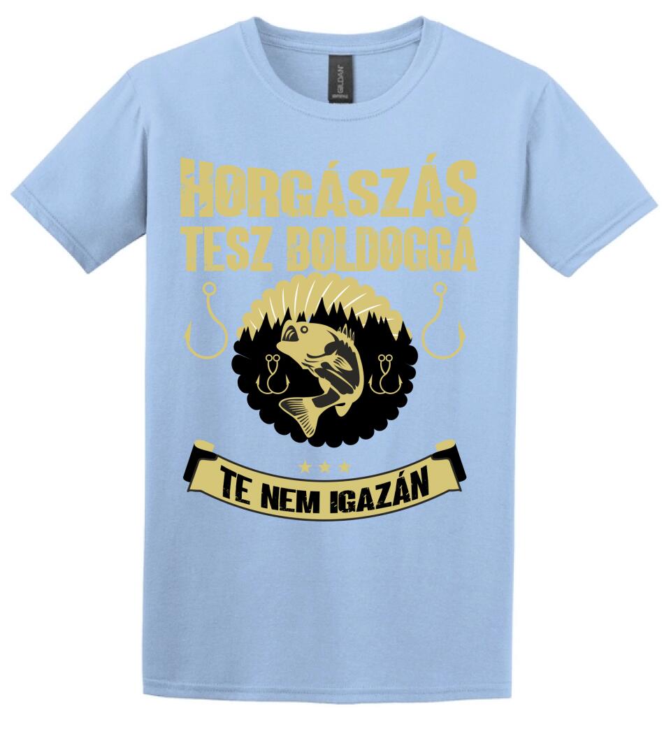 A HORGÁSZÁS TESZ BOLDOGGÁ TE NEM IGAZÁN PÓLÓ