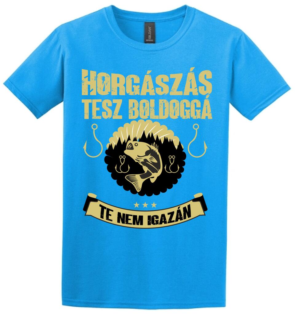 A HORGÁSZÁS TESZ BOLDOGGÁ TE NEM IGAZÁN PÓLÓ