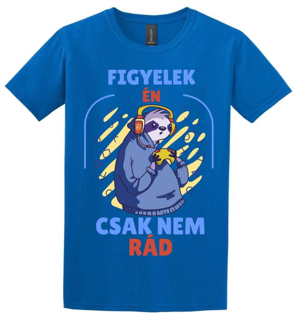 FIGYELEK ÉN... CSAK NEM RÁD.. GAMER PÓLÓ
