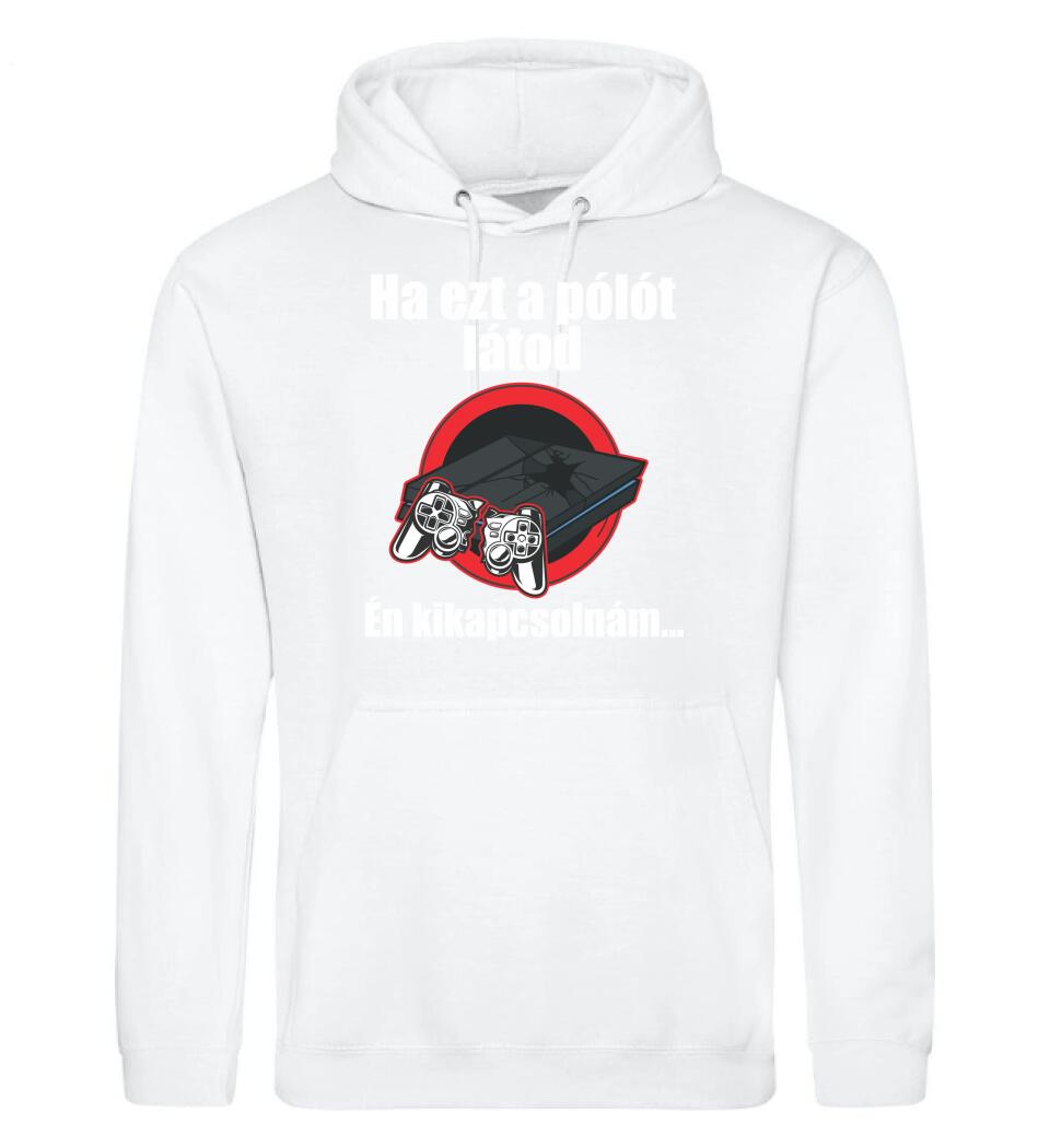 Ha ezt a pólót látod én kikapcsolnám