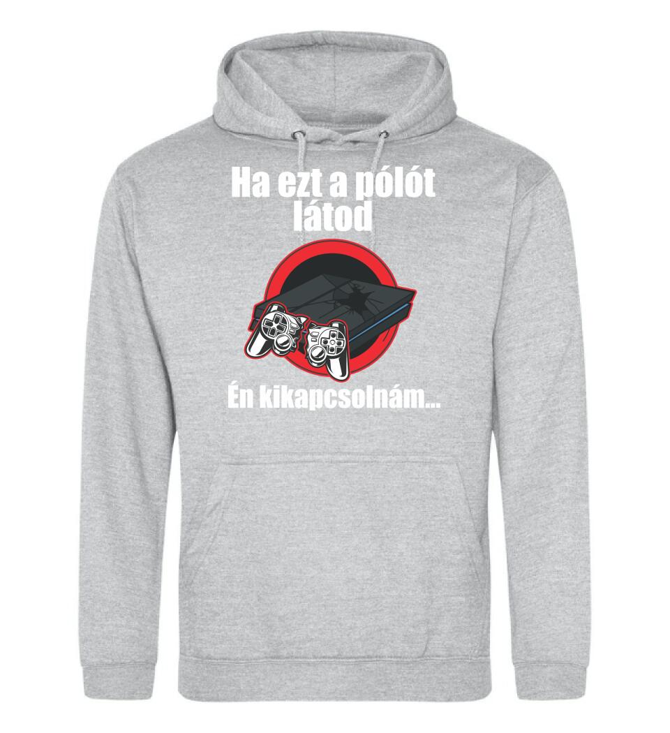 Ha ezt a pólót látod én kikapcsolnám