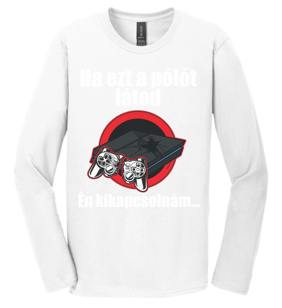 Ha ezt a pólót látod én kikapcsolnám