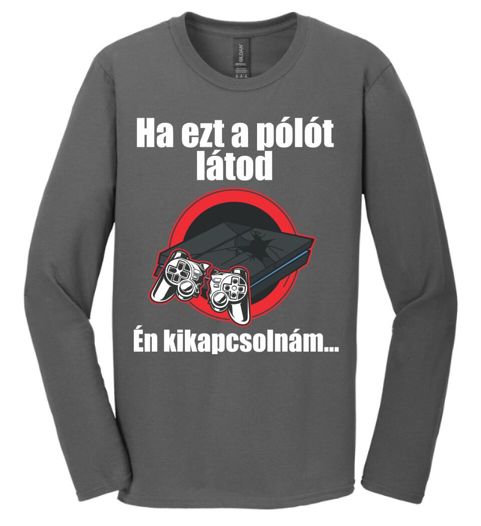 Ha ezt a pólót látod én kikapcsolnám