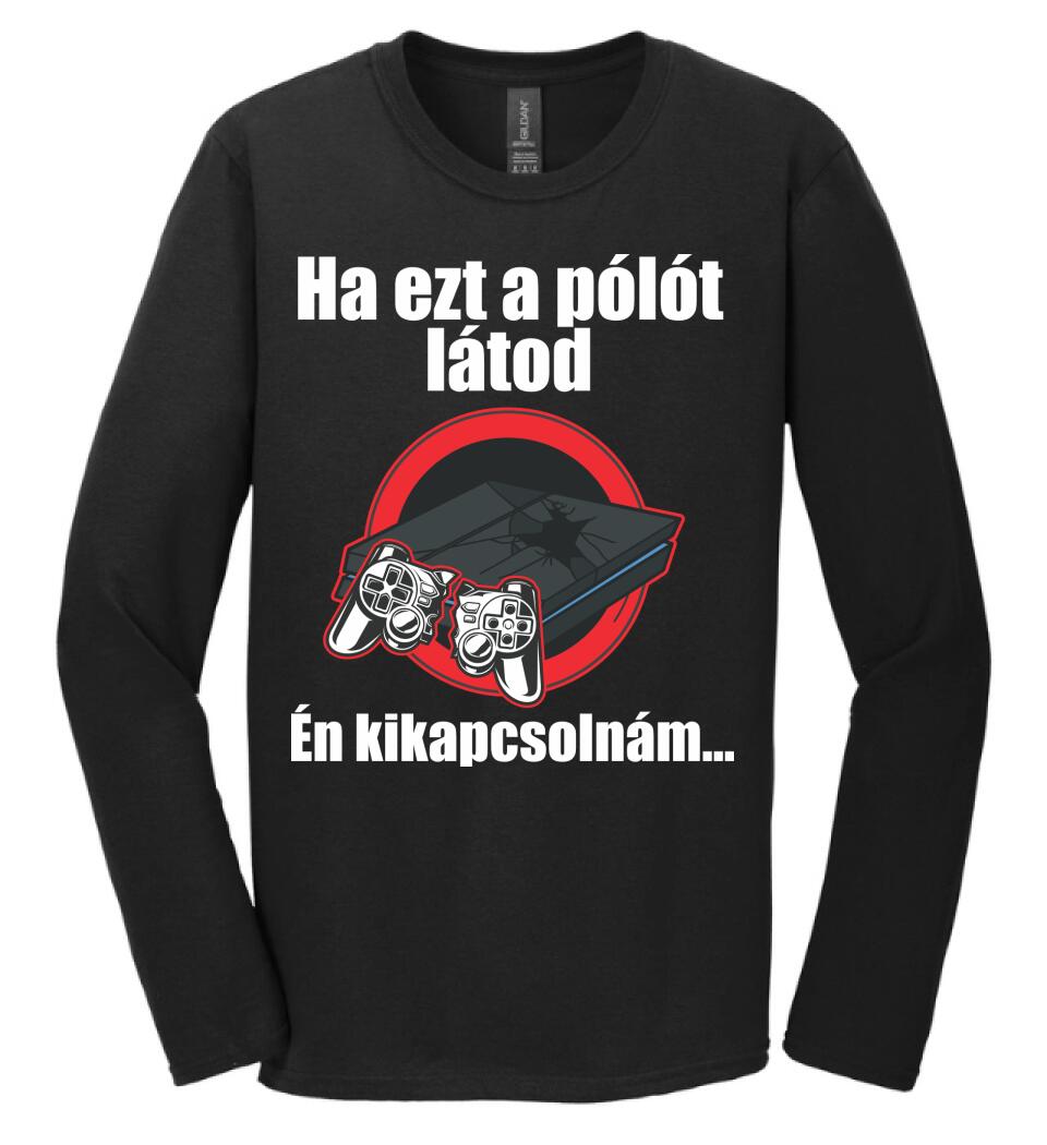 Ha ezt a pólót látod én kikapcsolnám