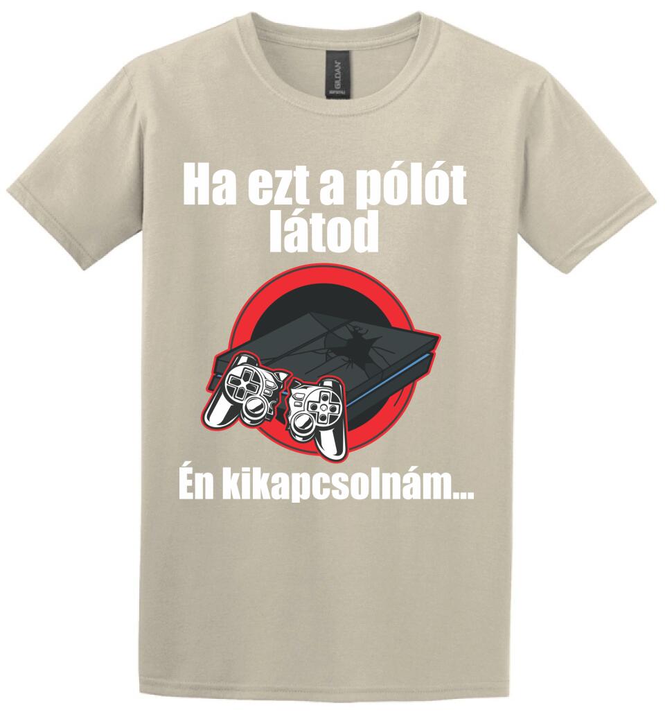 Ha ezt a pólót látod én kikapcsolnám