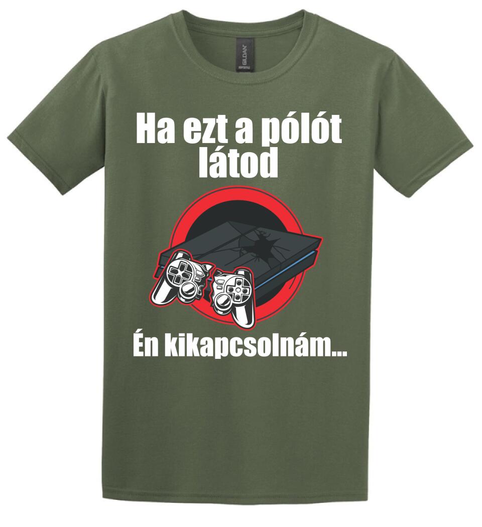 Ha ezt a pólót látod én kikapcsolnám