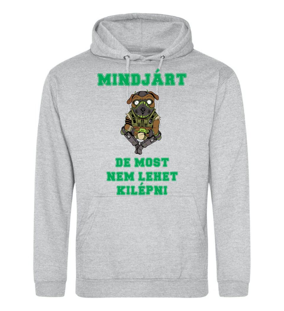 MINDJÁRT DE MOST NEM LEHET KILÉPNI PÓLÓ