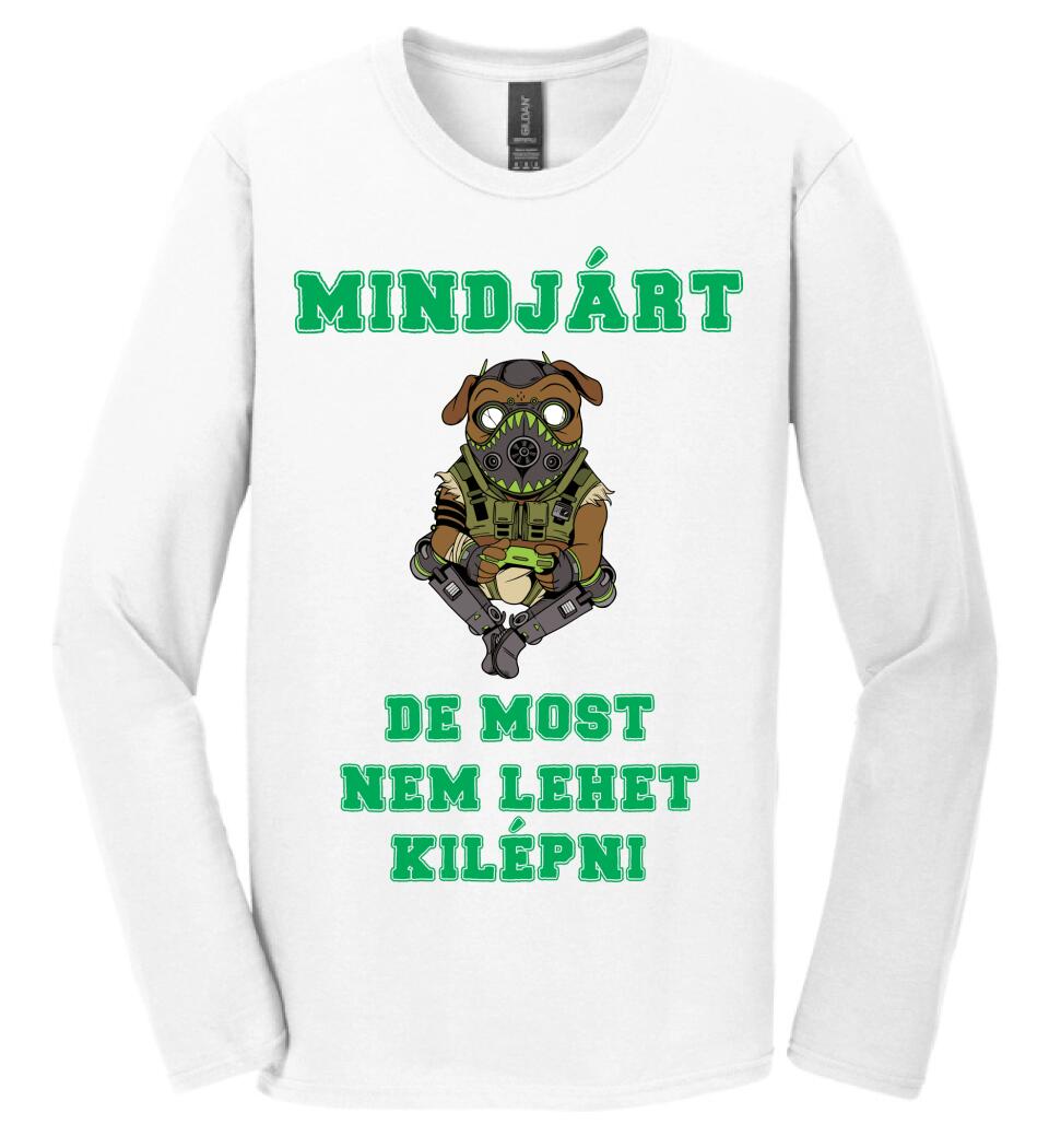 MINDJÁRT DE MOST NEM LEHET KILÉPNI PÓLÓ