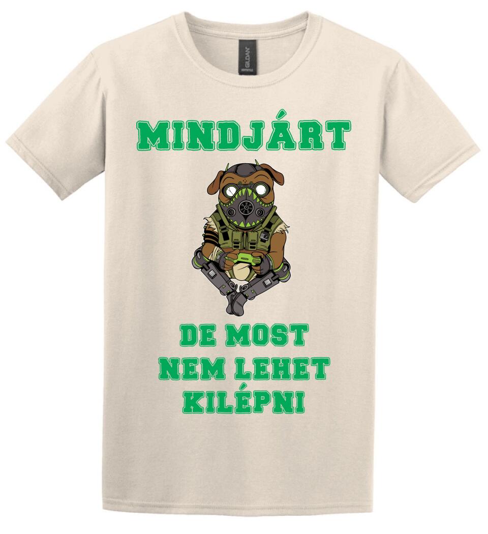 MINDJÁRT DE MOST NEM LEHET KILÉPNI PÓLÓ